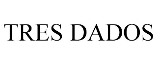 TRES DADOS