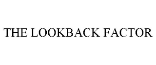 THE LOOKBACK FACTOR