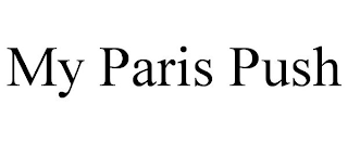 MY PARIS PUSH