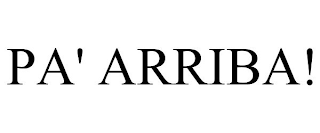 PA' ARRIBA!