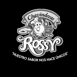 CHAVINDECAS ROSSY "NUESTRO SABOR NOS HACE ÚNICOS"