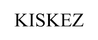 KISKEZ