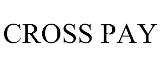 CROSS PAY