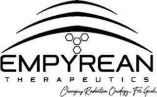 EMPYREAN THERAPEUTICS CHANGING RADIATION ONCOLOGY. FOR GOOD.