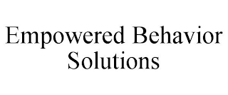 EMPOWERED BEHAVIOR SOLUTIONS