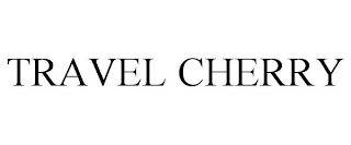 TRAVEL CHERRY