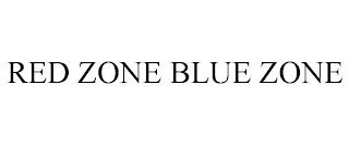 RED ZONE BLUE ZONE