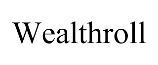 WEALTHROLL