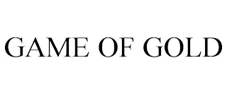 GAME OF GOLD