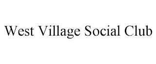 WEST VILLAGE SOCIAL CLUB