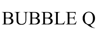 BUBBLE Q