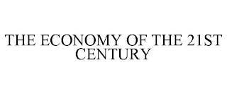THE ECONOMY OF THE 21ST CENTURY