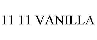 11 11 VANILLA
