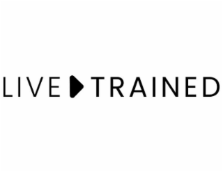 LIVE TRAINED
