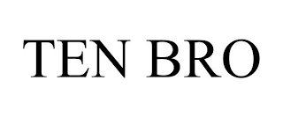TEN BRO