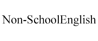 NON-SCHOOLENGLISH