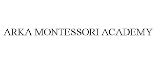 ARKA MONTESSORI ACADEMY
