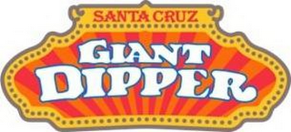 SANTA CRUZ GIANT DIPPER