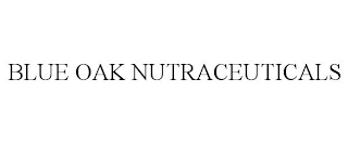BLUE OAK NUTRACEUTICALS