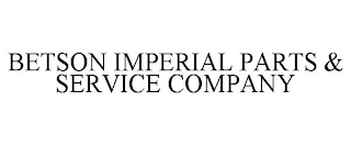 BETSON IMPERIAL PARTS & SERVICE COMPANY