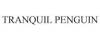 TRANQUIL PENGUIN