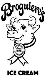 BROGUIERE'S ICE CREAM BROGUIERE'S SINCE 1920 FARM FRESH DAIRY