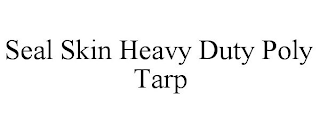 SEAL SKIN HEAVY DUTY POLY TARP