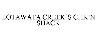 LOTAWATA CREEK'S CHK'N SHACK
