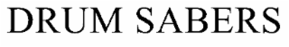 DRUM SABERS
