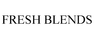 FRESH BLENDS