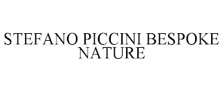 STEFANO PICCINI BESPOKE NATURE