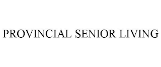 PROVINCIAL SENIOR LIVING