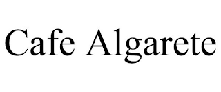 CAFE ALGARETE