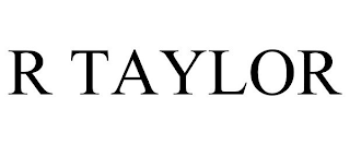 R TAYLOR