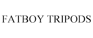 FATBOY TRIPODS