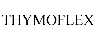THYMOFLEX