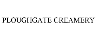 PLOUGHGATE CREAMERY