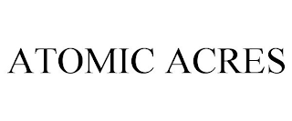 ATOMIC ACRES