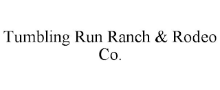 TUMBLING RUN RANCH & RODEO CO.