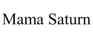 MAMA SATURN