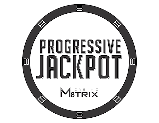 PROGRESSIVE JACKPOT CASINO M8TRIX 8 8 8 8 8 8 8 8