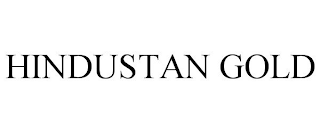 HINDUSTAN GOLD