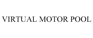 VIRTUAL MOTOR POOL