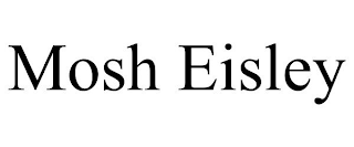 MOSH EISLEY