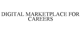 DIGITAL MARKETPLACE FOR CAREERS