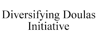 DIVERSIFYING DOULAS INITIATIVE