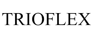 TRIOFLEX