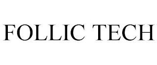 FOLLIC TECH