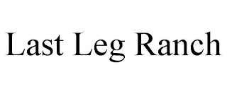 LAST LEG RANCH