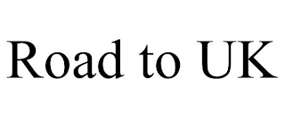 ROAD TO UK
